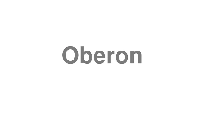 How to Pronounce Oberon
