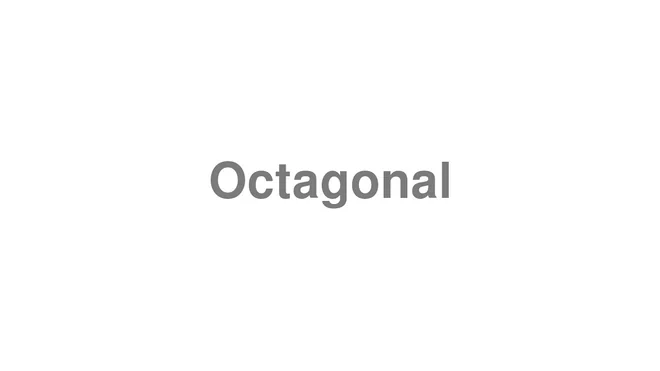 How to Pronounce Octagonal