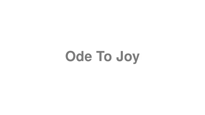 How to Pronounce Ode To Joy