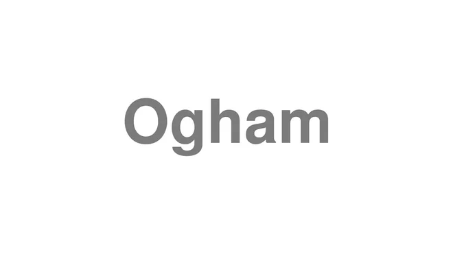 How to Pronounce Ogham