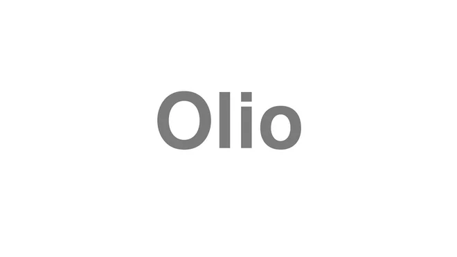 How to Pronounce Olio