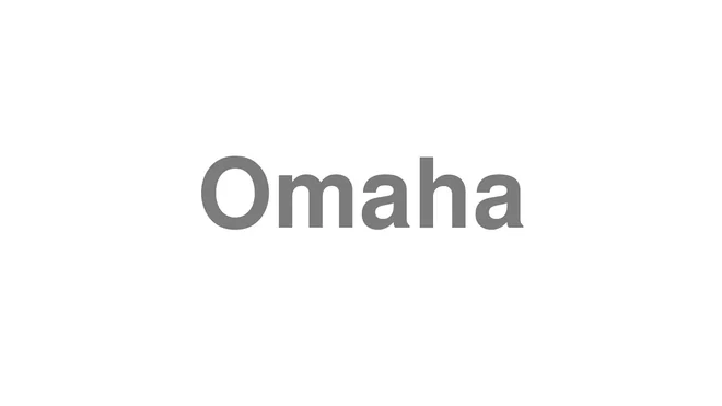How to Pronounce Omaha