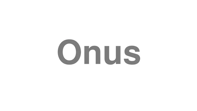 How to Pronounce Onus
