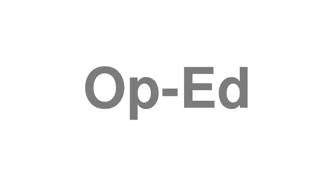 How to Pronounce Op-Ed
