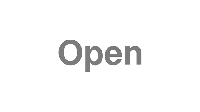 How to Pronounce Open