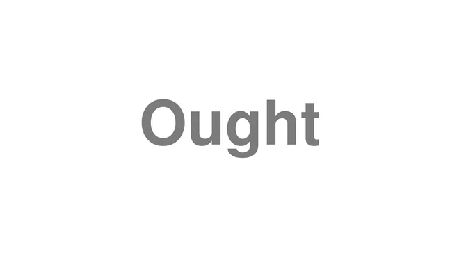 How to Pronounce Ought