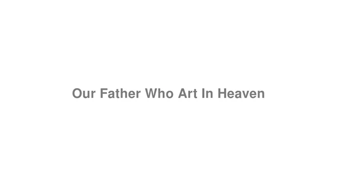 How to Pronounce Our Father Who Art In Heaven