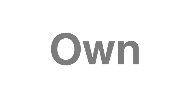 How to Pronounce Own