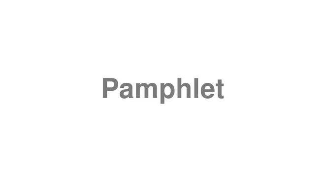How to Pronounce Pamphlet