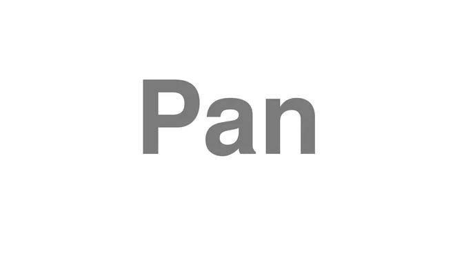 How to Pronounce Pan