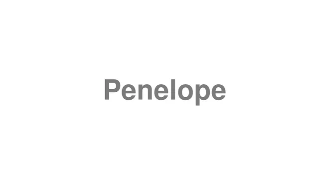 How to Pronounce Penelope