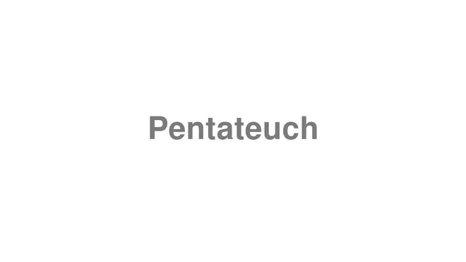 How to Pronounce Pentateuch