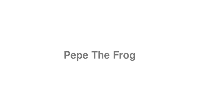 How to Pronounce Pepe The Frog