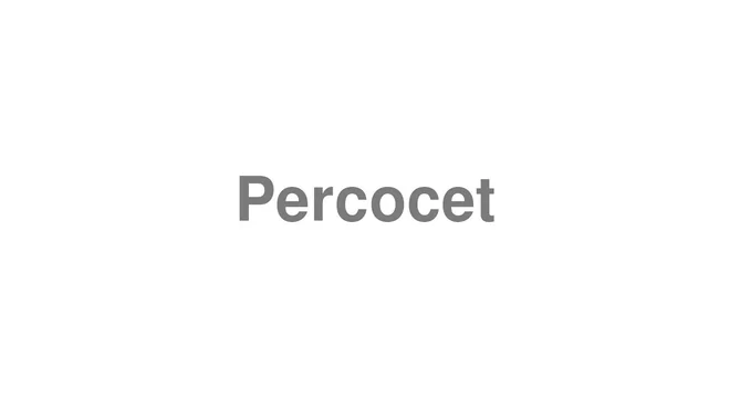 How to Pronounce Percocet