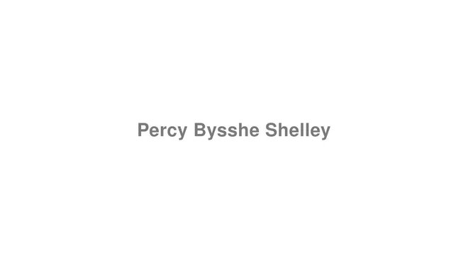 How to Pronounce Percy Bysshe Shelley