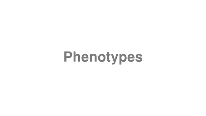 How to Pronounce Phenotypes