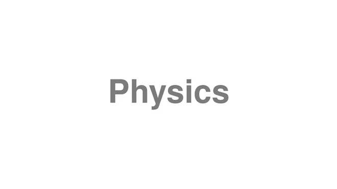 How to Pronounce Physics