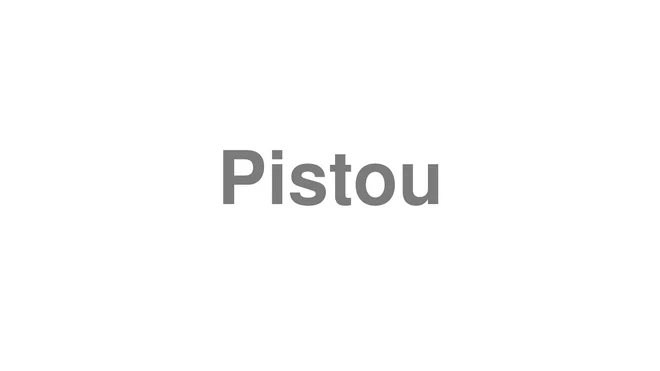 How to Pronounce Pistou