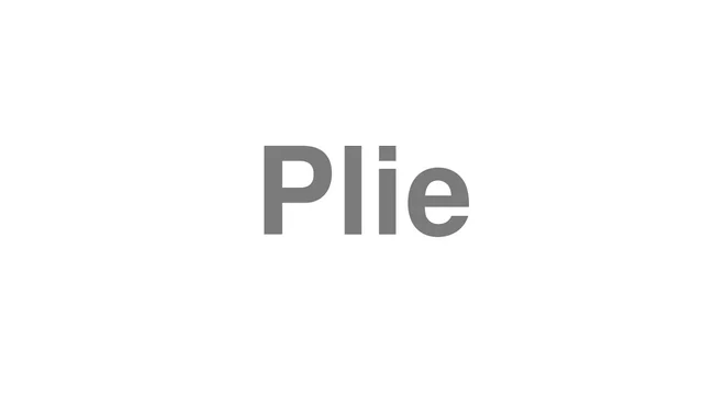 How to Pronounce Plie