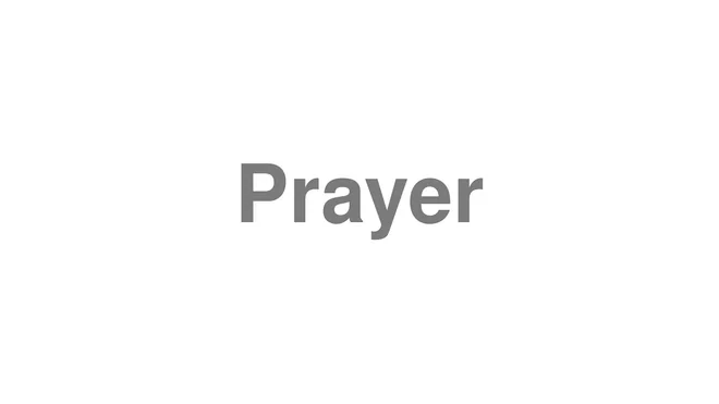 How to Pronounce Prayer
