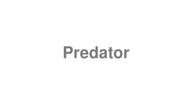 How to Pronounce Predator