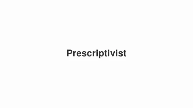 How to Pronounce Prescriptivist