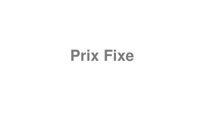 How to Pronounce Prix Fixe