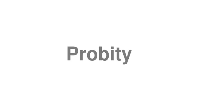 How to Pronounce Probity