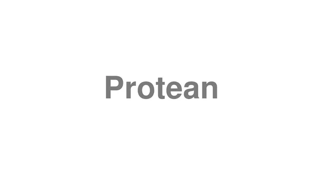 How to Pronounce Protean