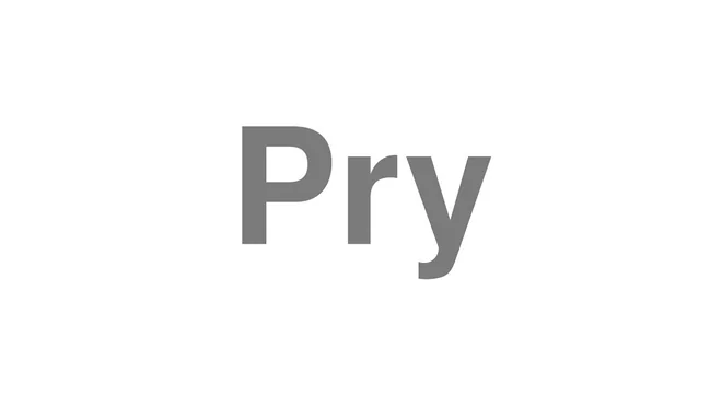 How to Pronounce Pry