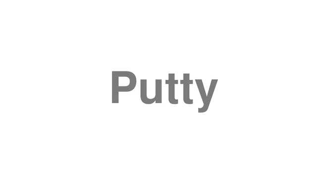 How to Pronounce Putty