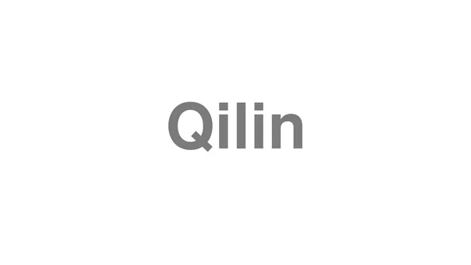How to Pronounce Qilin