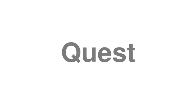 How to Pronounce Quest