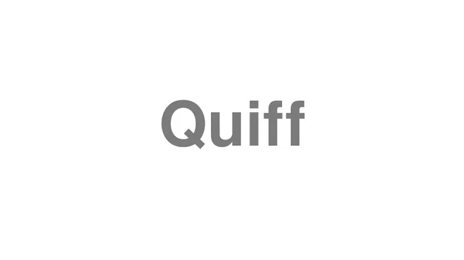 How to Pronounce Quiff