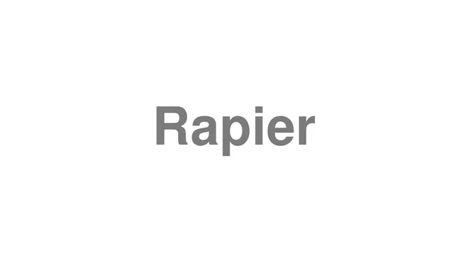 How to Pronounce Rapier