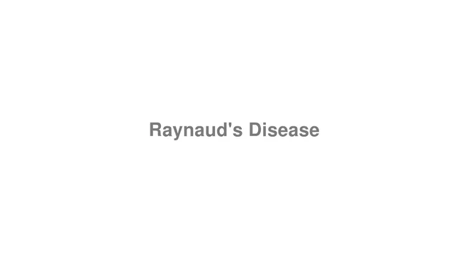 How to Pronounce Raynaud's Disease