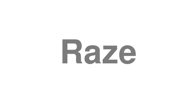 How to Pronounce Raze
