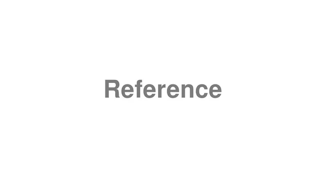How to Pronounce Reference