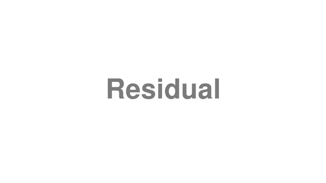 How to Pronounce Residual