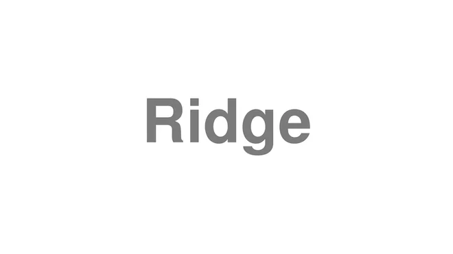 How to Pronounce Ridge