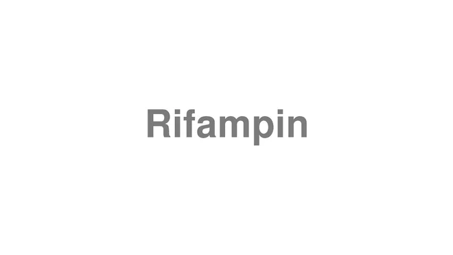 How to Pronounce Rifampin