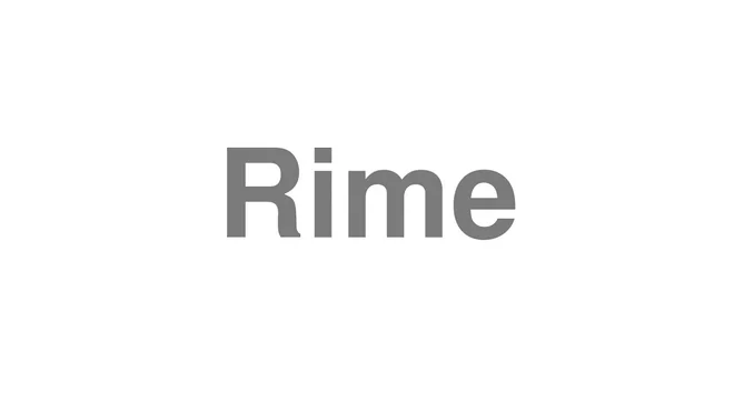 How to Pronounce Rime