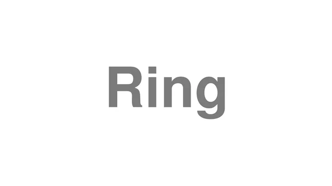 How to Pronounce Ring