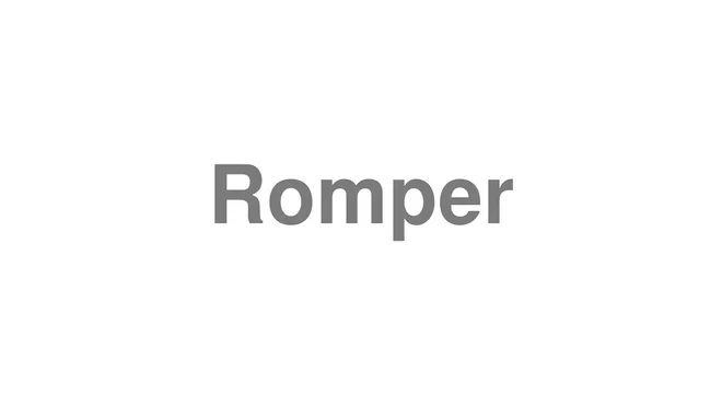How to Pronounce Romper