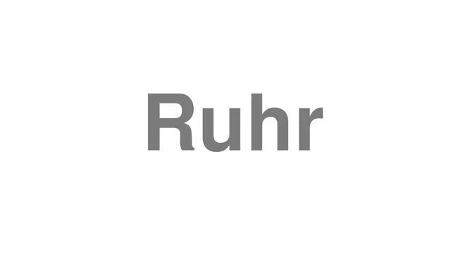 How to Pronounce Ruhr