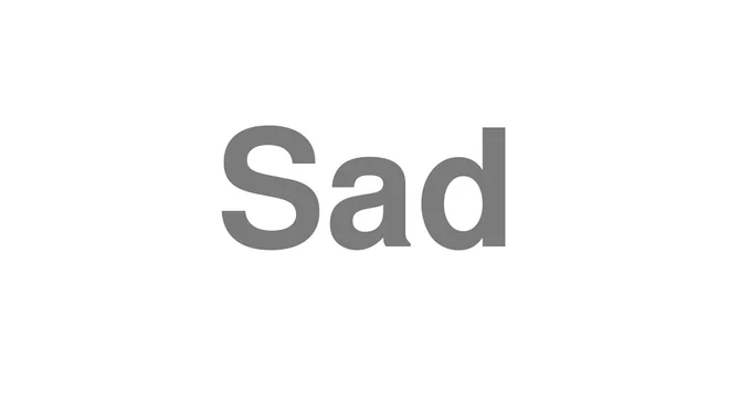 How to Pronounce Sad