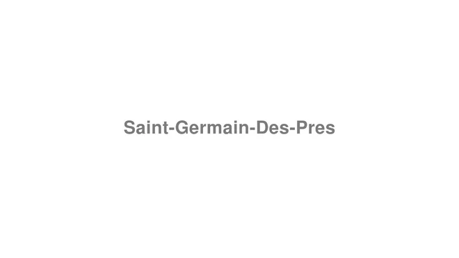 How to Pronounce Saint-Germain-Des-Pres