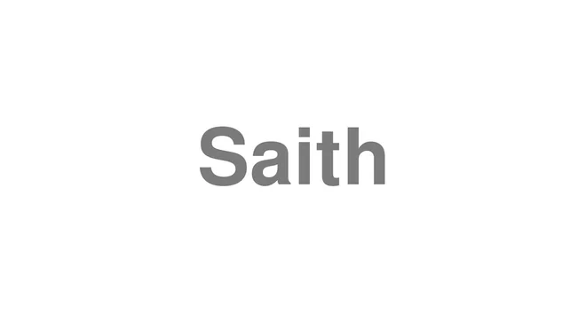 How to Pronounce Saith