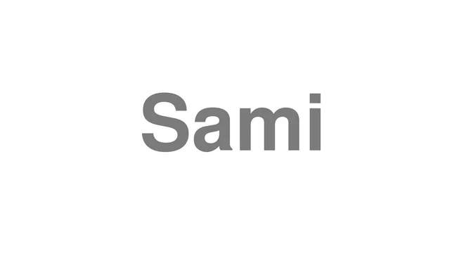 How to Pronounce Sami