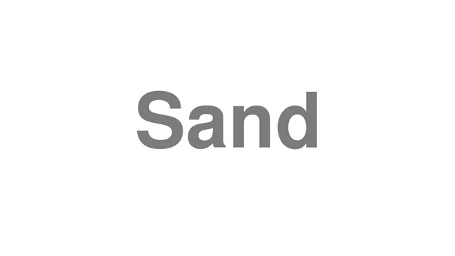 How to Pronounce Sand